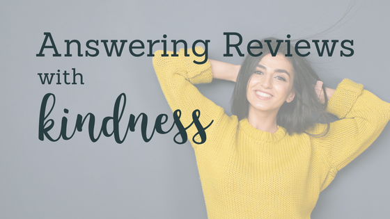 Answering Reviews With Kindness